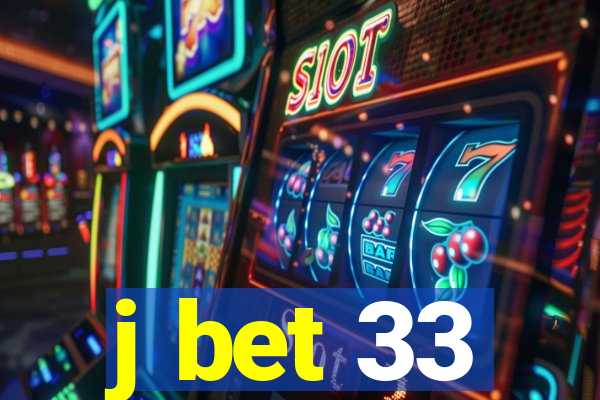 j bet 33